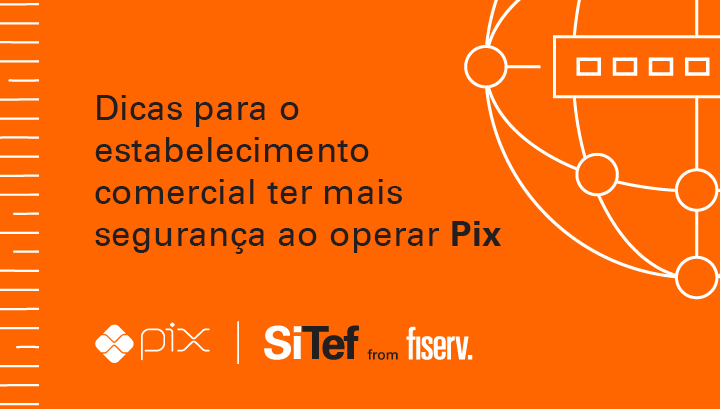 Saiba como tornar as operações com Pix mais seguras